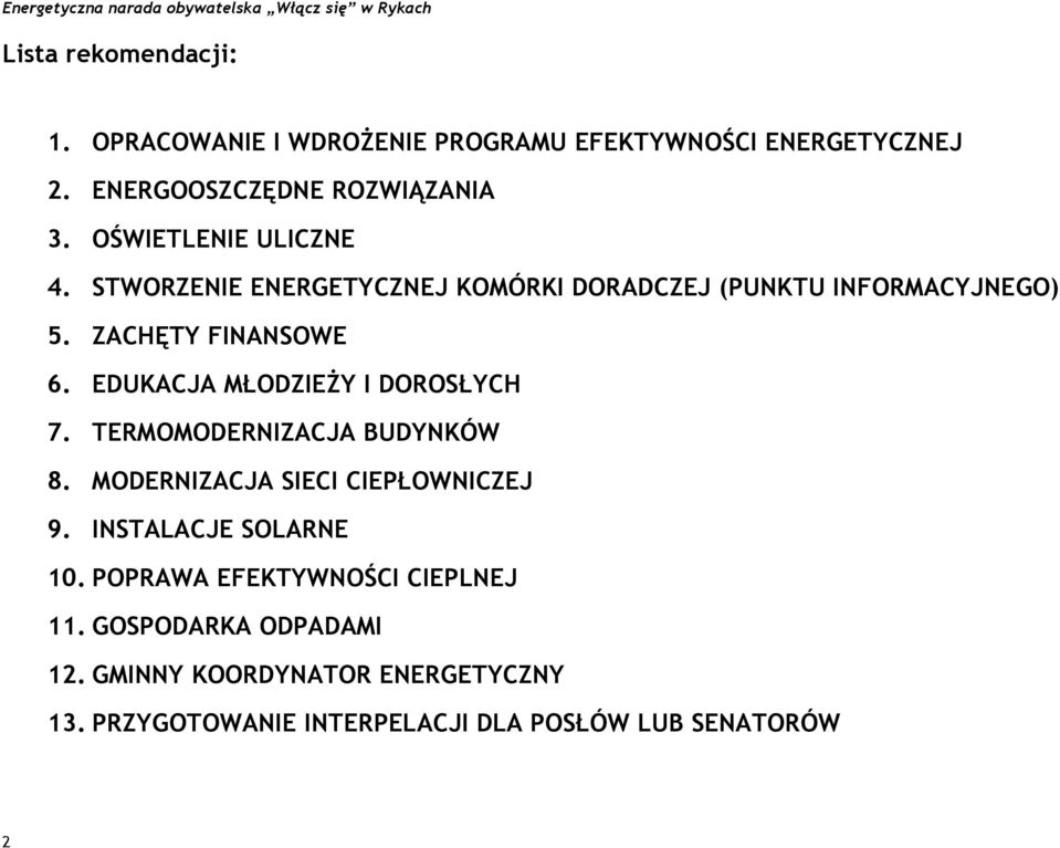 ZACHĘTY FINANSOWE 6. EDUKACJA MŁODZIEŻY I DOROSŁYCH 7. TERMOMODERNIZACJA BUDYNKÓW 8. MODERNIZACJA SIECI CIEPŁOWNICZEJ 9.