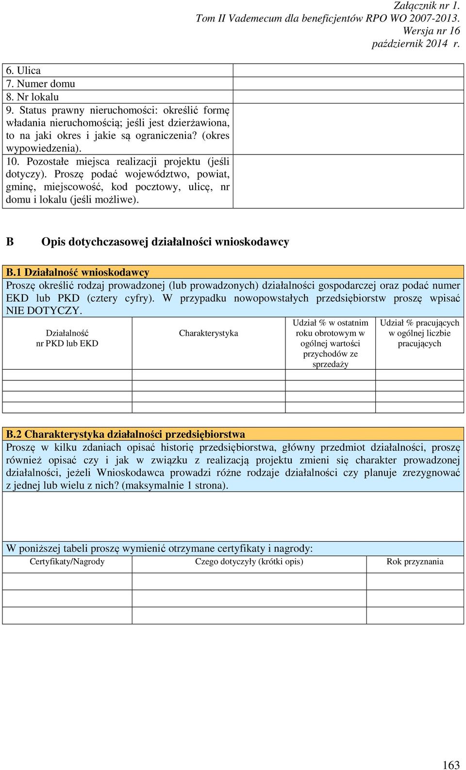 B Opis dotychczasowej działalności wnioskodawcy B.