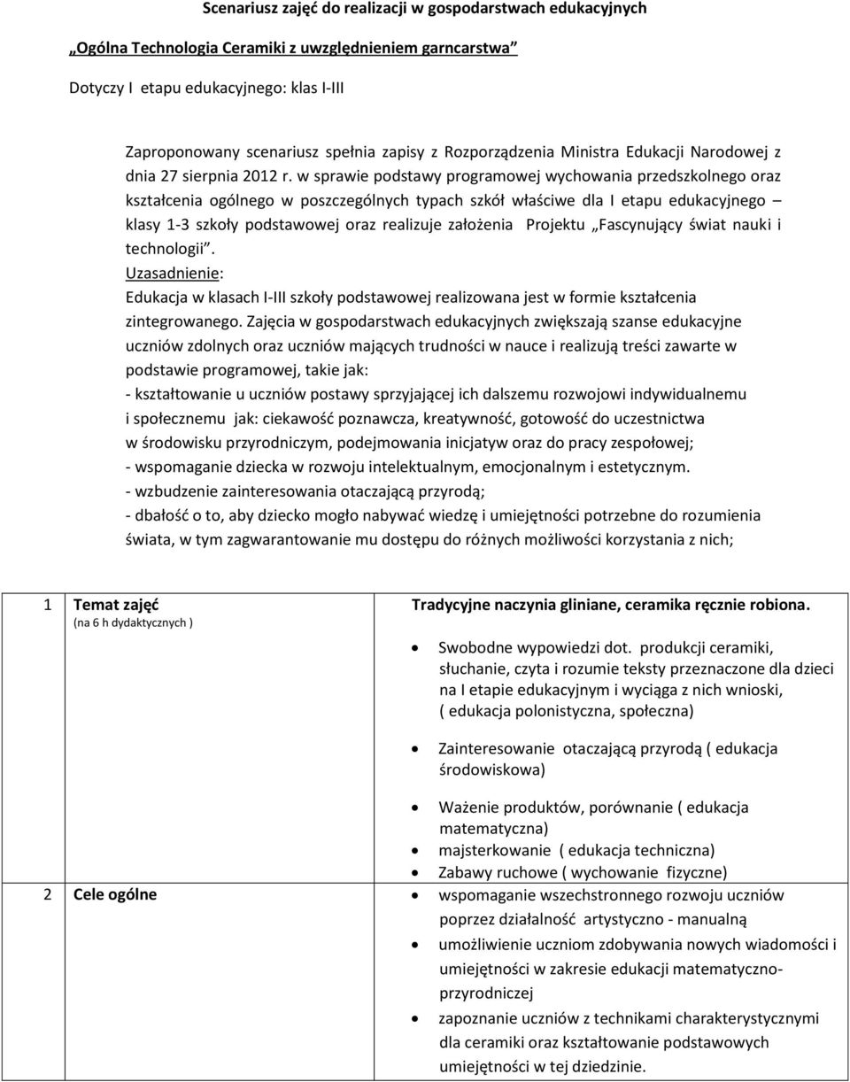 w sprawie podstawy programowej wychowania przedszkolnego oraz kształcenia ogólnego w poszczególnych typach szkół właściwe dla I etapu edukacyjnego klasy 1-3 szkoły podstawowej oraz realizuje