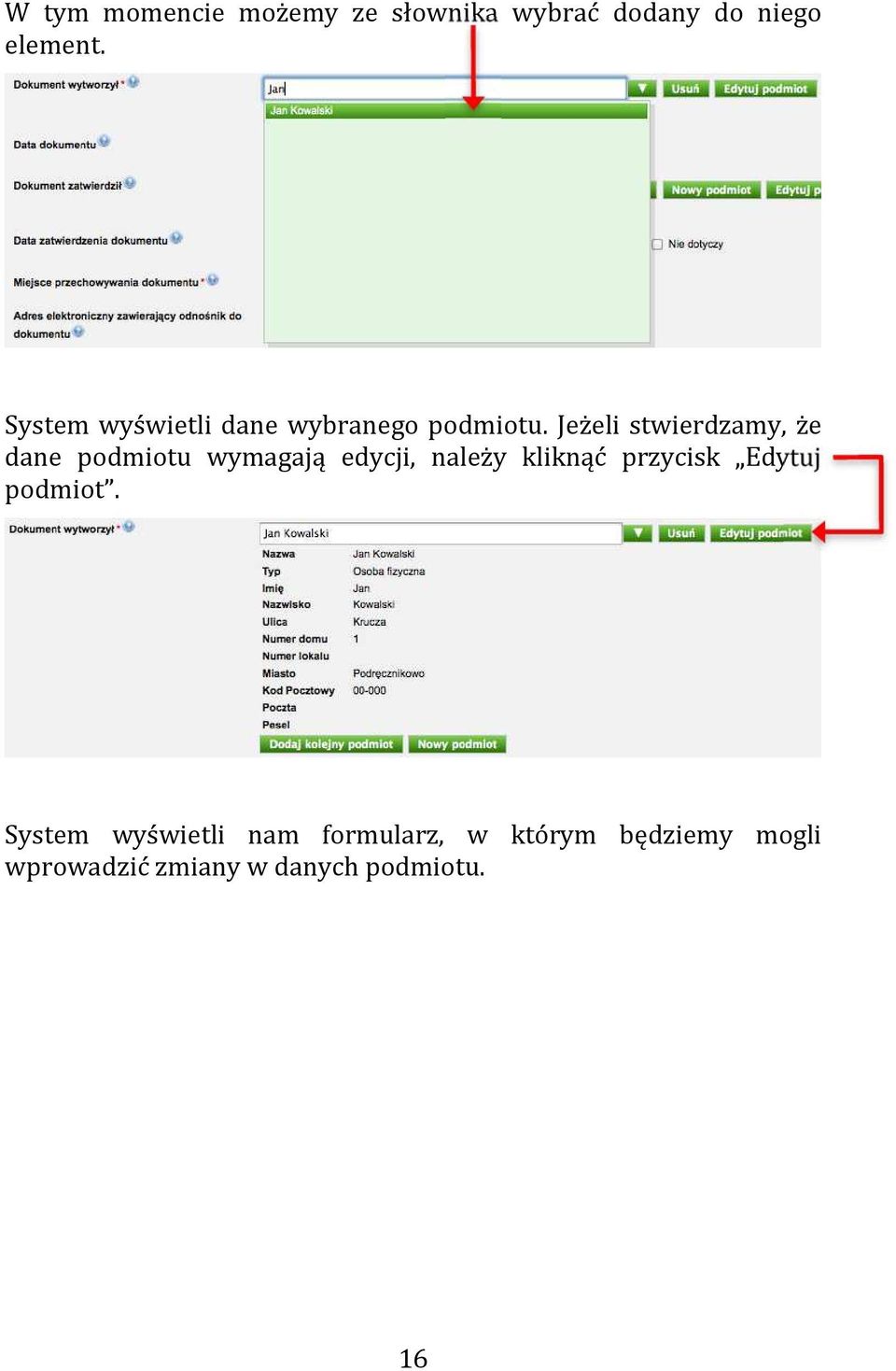 Jeżeli stwierdzamy, że dane podmiotu wymagają edycji, należy kliknąć