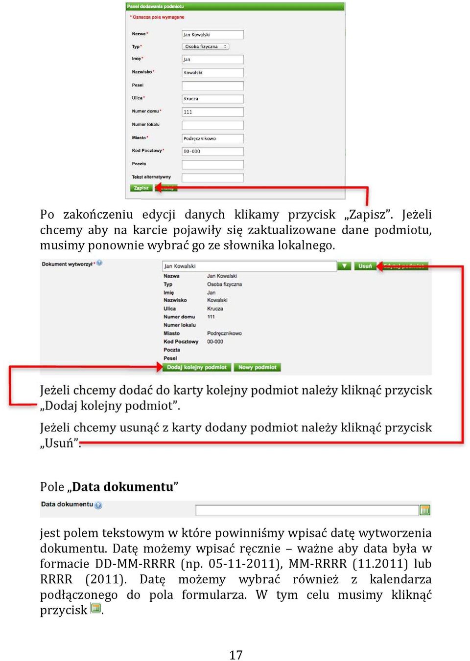 Jeżeli chcemy dodać do karty kolejny podmiot należy kliknąć przycisk Dodaj kolejny podmiot. Jeżeli chcemy usunąć z karty dodany podmiot należy kliknąć przycisk Usuń.