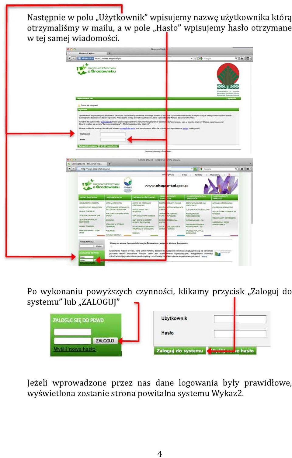 Po wykonaniu powyższych czynności, klikamy przycisk Zaloguj do systemu lub ZALOGUJ