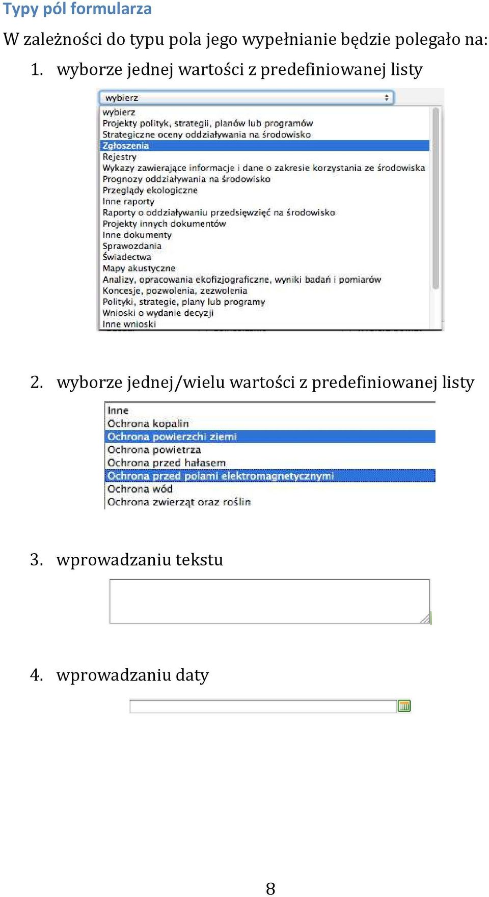 wyborze jednej wartości z predefiniowanej listy 2.