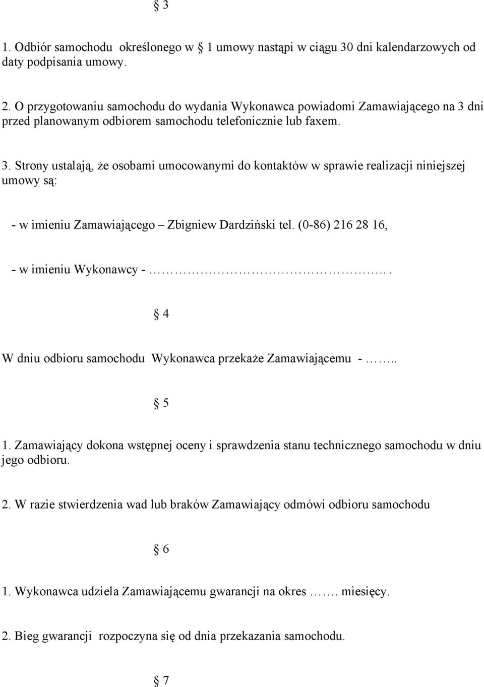 dni przed planowanym odbiorem samochodu telefonicznie lub faxem. 3.