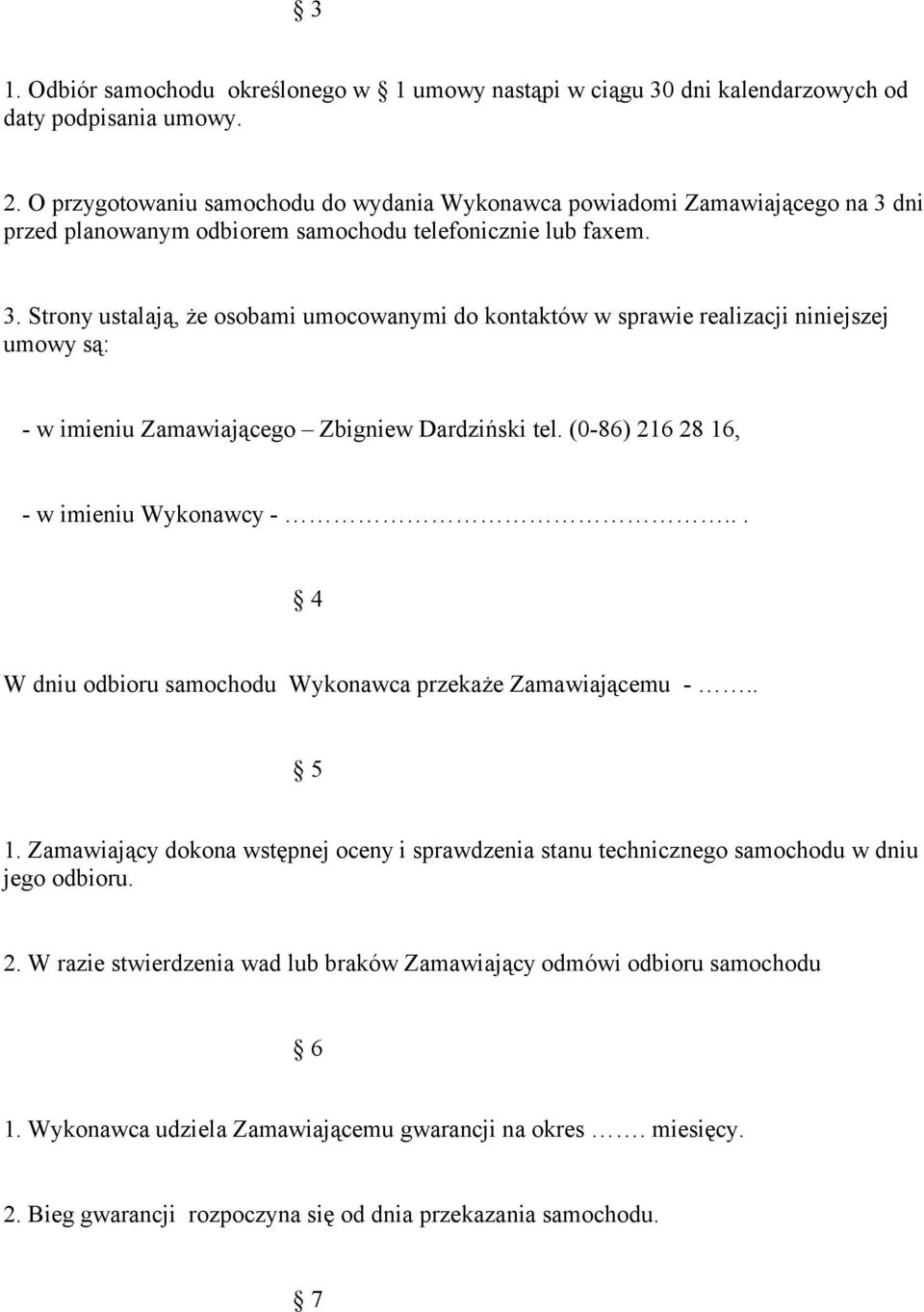 dni przed planowanym odbiorem samochodu telefonicznie lub faxem. 3.