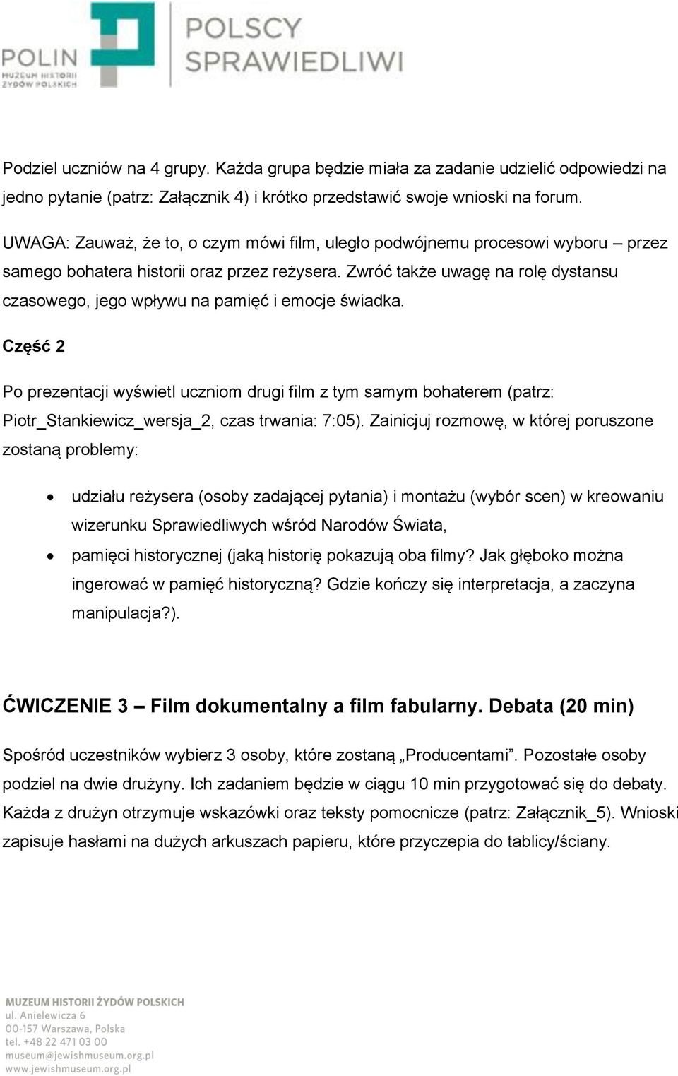 Zwróć także uwagę na rolę dystansu czasowego, jego wpływu na pamięć i emocje świadka.