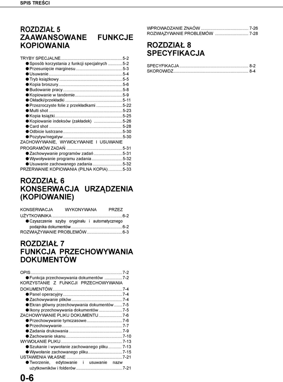 .. -8 Odbicie lustrzane...-0 Pozytyw/negatyw...-0 ZACHOWYWANIE, WYWOŁYWANIE I USUWANIE PROGRAMÓW ZADAŃ...- Zachowywanie programów zadań...- Wywoływanie programu zadania...- Usuwanie zachowanego zadania.