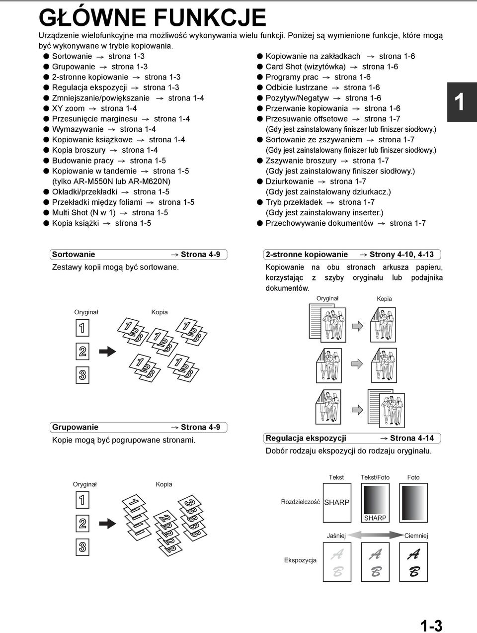 strona - Kopiowanie książkowe strona - Kopia broszury strona - Budowanie pracy strona - Kopiowanie w tandemie strona - (tylko AR-M0N lub AR-M60N) Okładki/przekładki strona - Przekładki między foliami