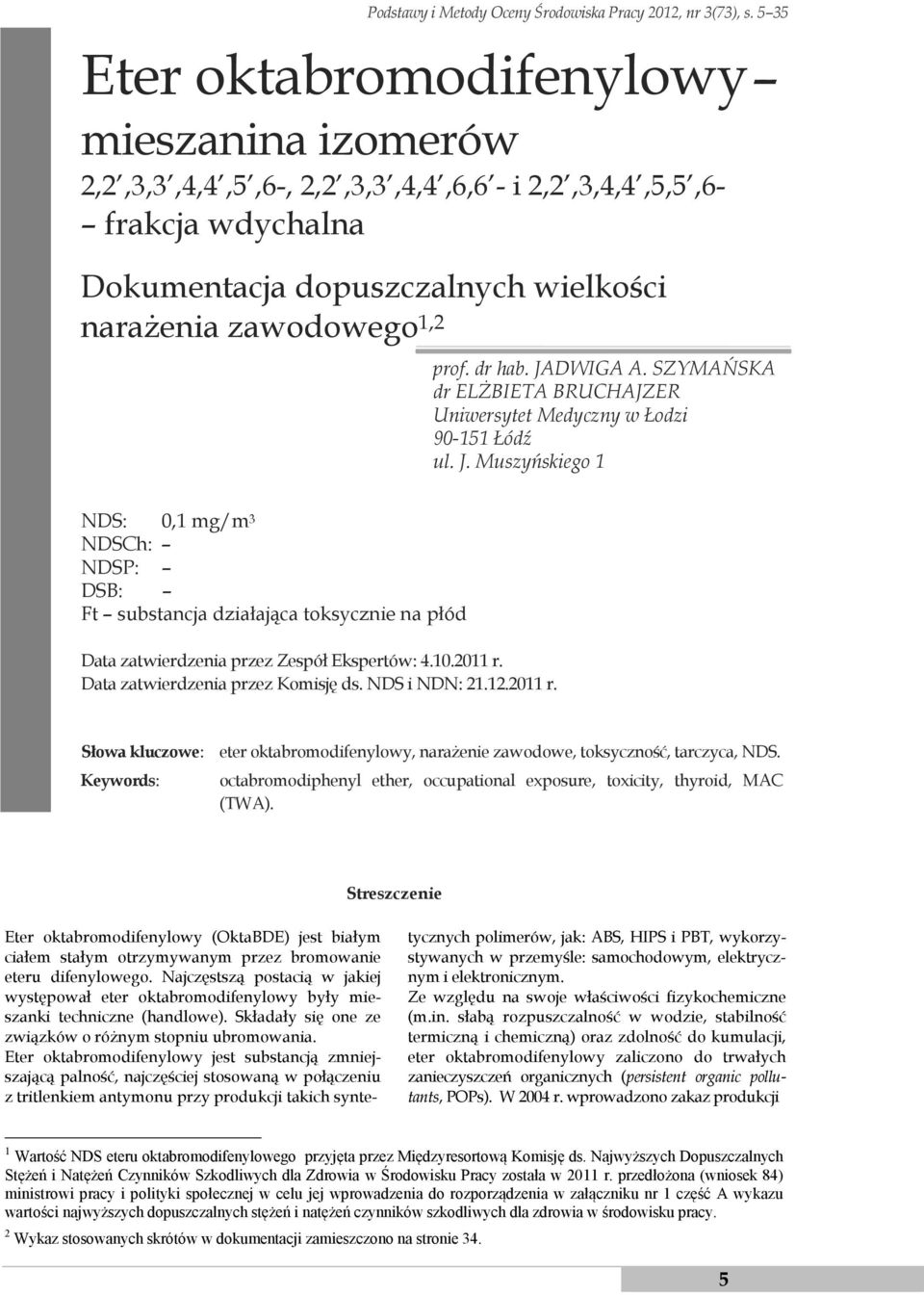 JADWIGA A. SZYMAŃSKA dr ELŻBIETA BRUCHAJZER Uniwersytet Medyczny w Łodzi 90-151 Łódź ul. J.