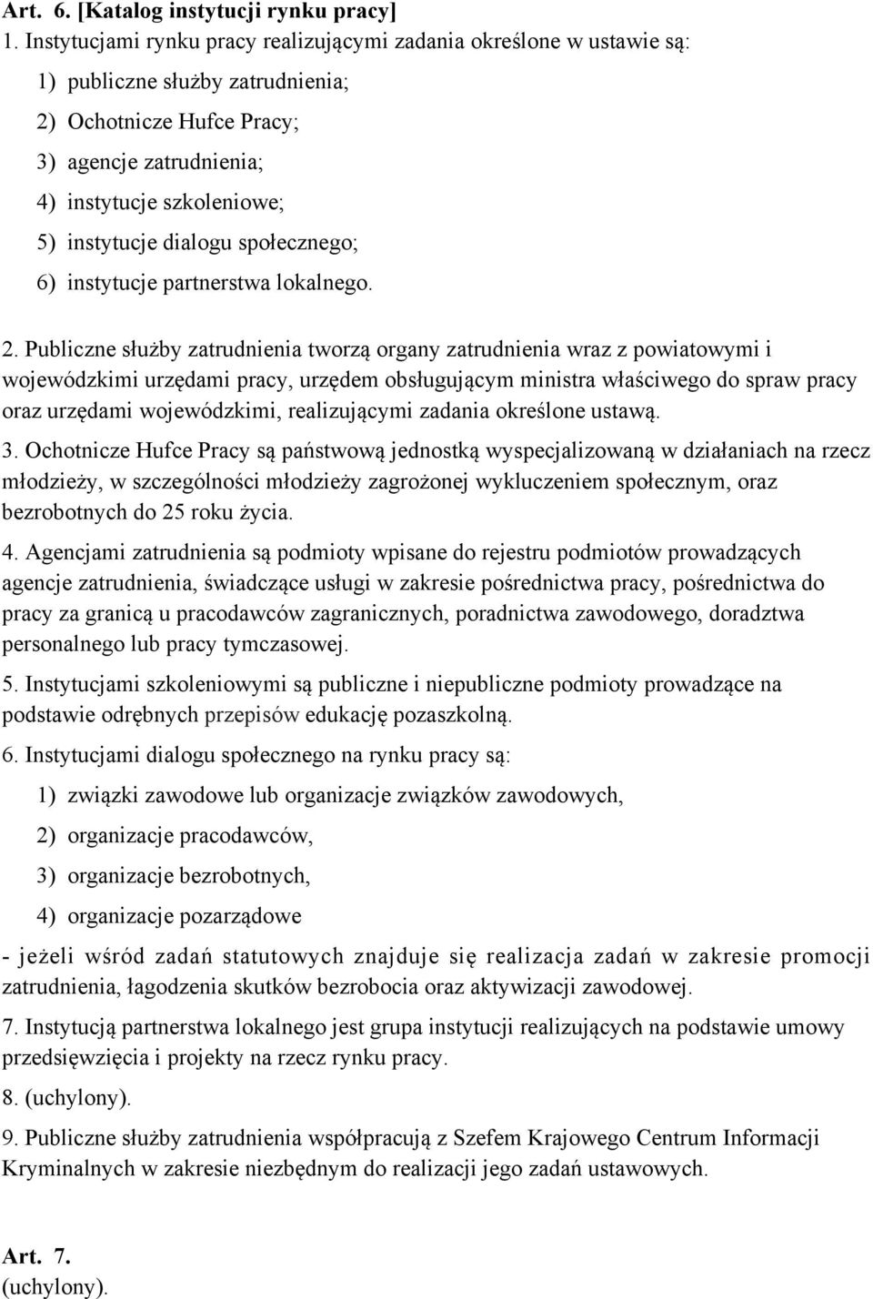 dialogu społecznego; 6) instytucje partnerstwa lokalnego. 2.