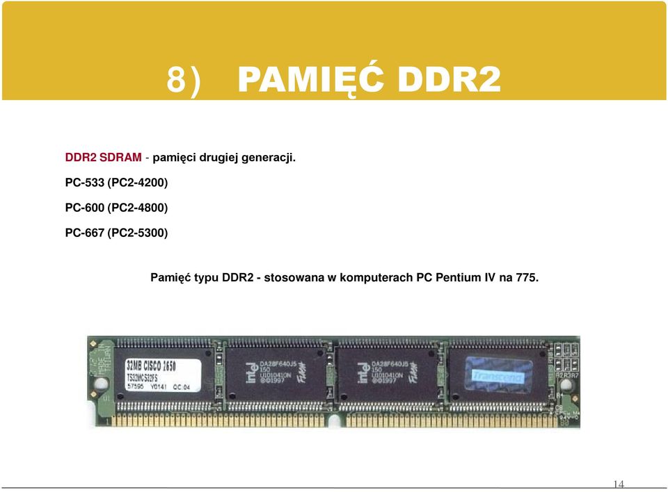 PC-533 (PC2-4200) PC-600 (PC2-4800) PC-667