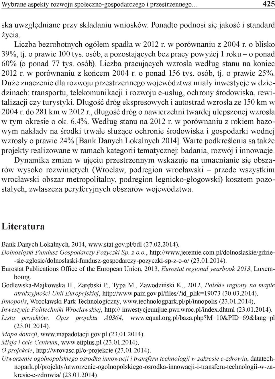 w porównaniu z końcem 2004 r. o ponad 156 tys. osób, tj. o prawie 25%.
