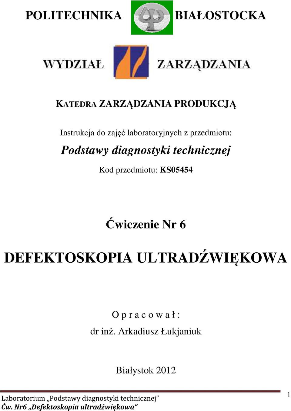 technicznej Kod przedmiotu: KS05454 Ćwiczenie Nr 6 DEFEKTOSKOPIA