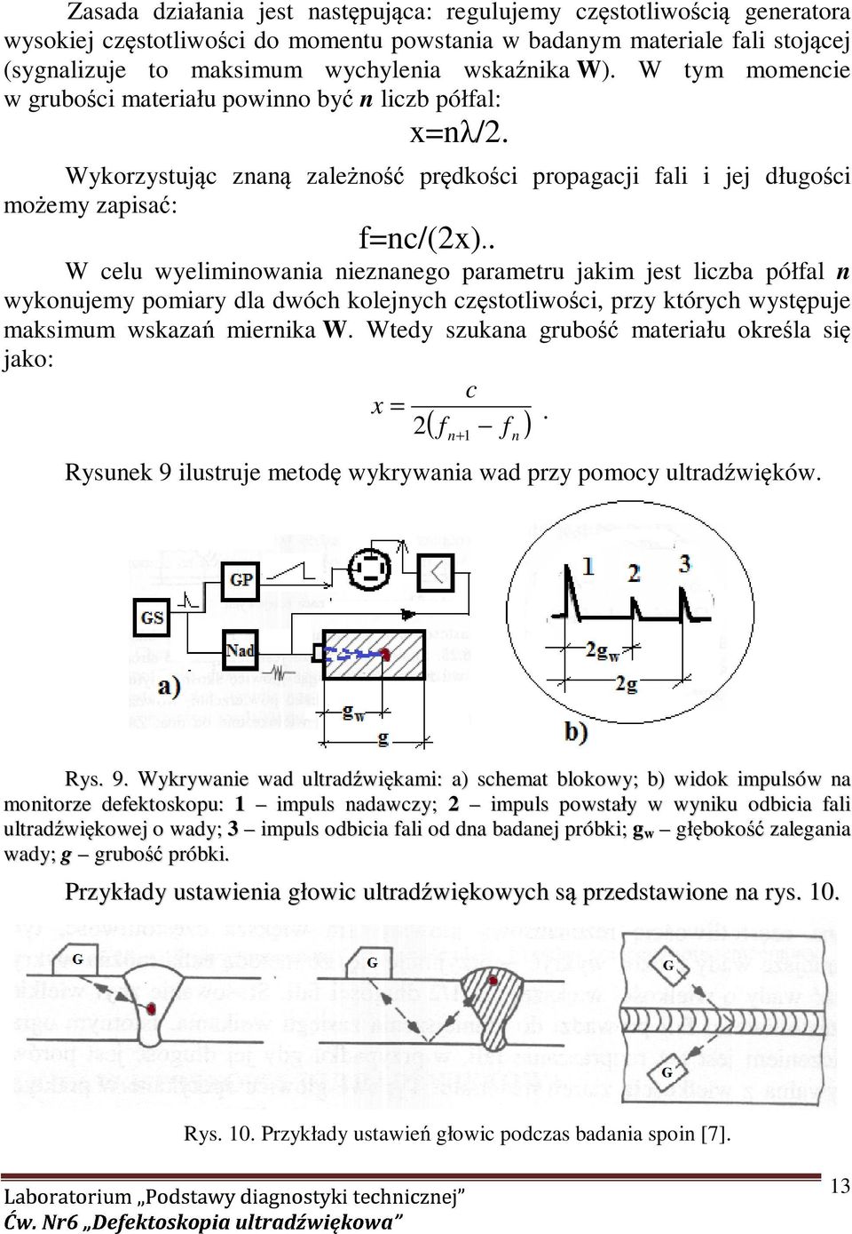 maksimum wychylenia wskaźnika W). W tym momencie w grubości materiału powinno być n liczb półfal: x=nλ/2.
