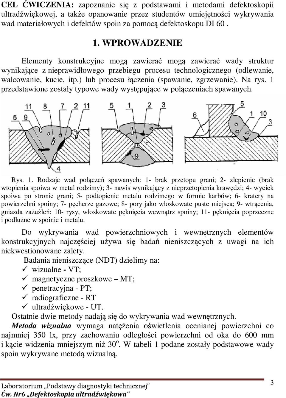 ) lub procesu łączenia (spawanie, zgrzewanie). Na rys. 1 