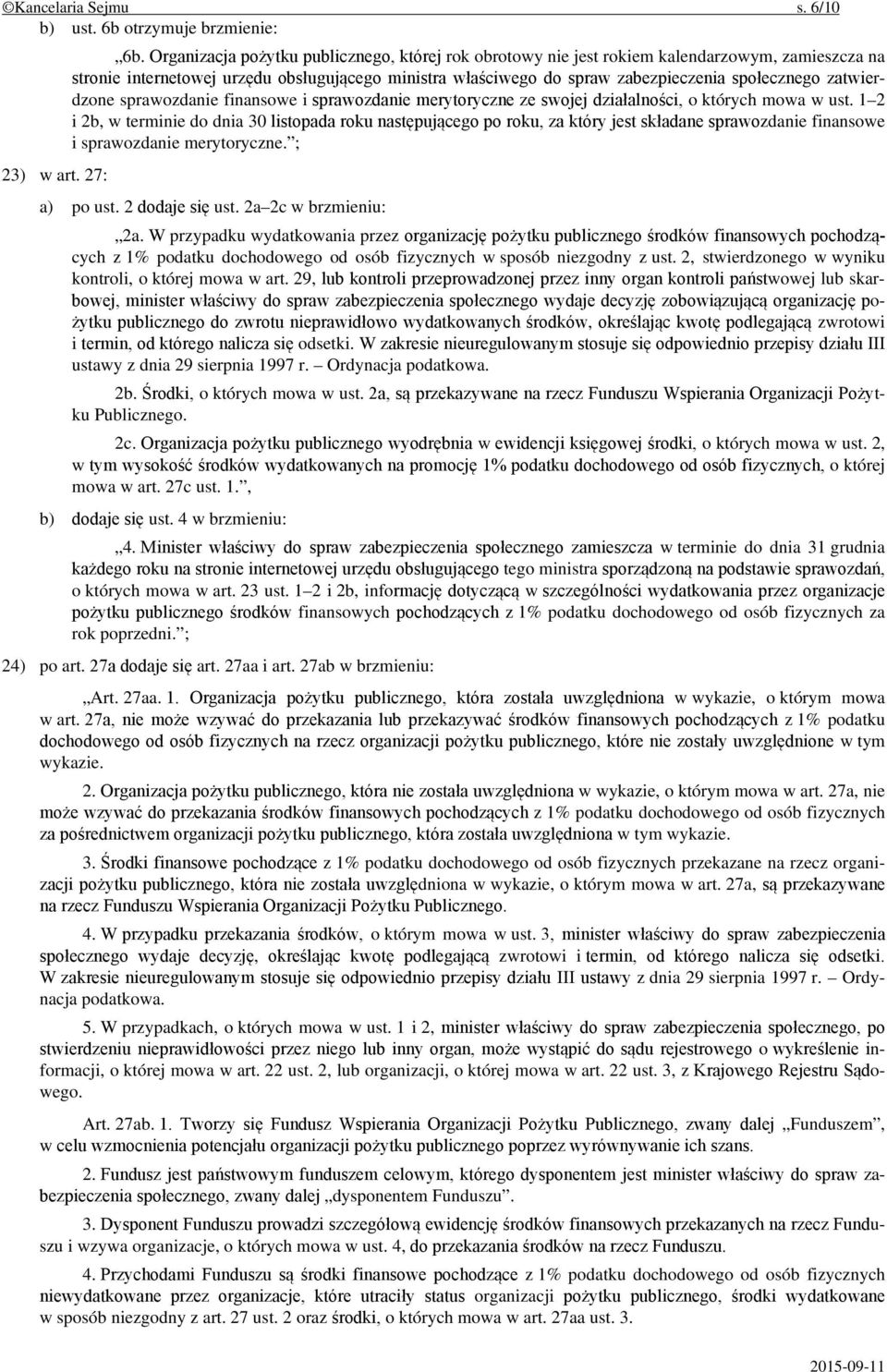 zatwierdzone sprawozdanie finansowe i sprawozdanie merytoryczne ze swojej działalności, o których mowa w ust.