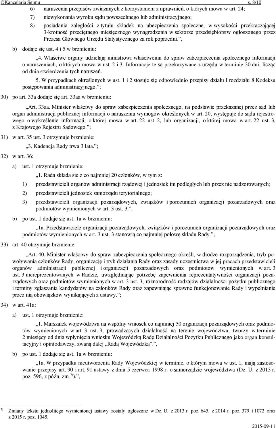 miesięcznego wynagrodzenia w sektorze przedsiębiorstw ogłoszonego przez Prezesa Głównego Urzędu Statystycznego za rok poprzedni., b) dodaje się ust. 4 i 5 w brzmieniu: 4.
