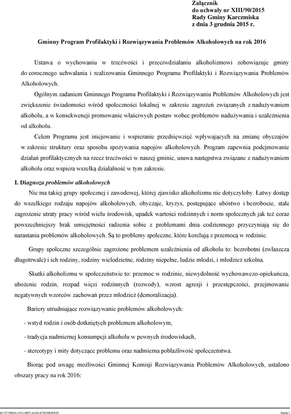 realizowania Gminnego Programu Profilaktyki i Rozwiązywania Problemów Alkoholowych.