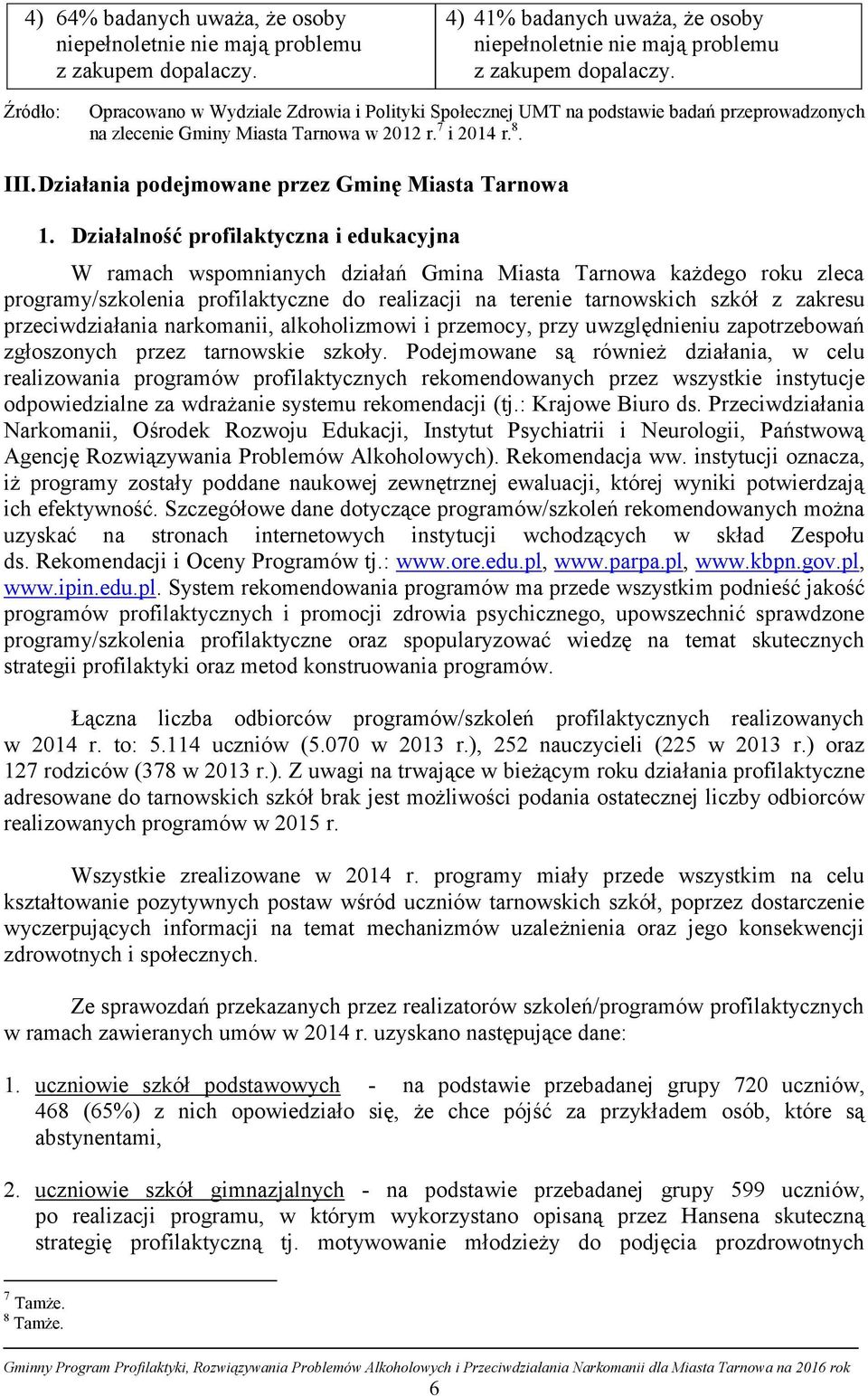 Działania podejmowane przez Gminę Miasta Tarnowa 1.