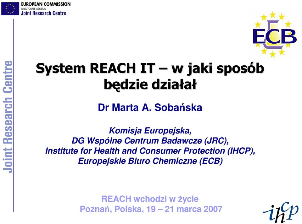 Institute for Health and Consumer Protection (IHCP), Europejskie