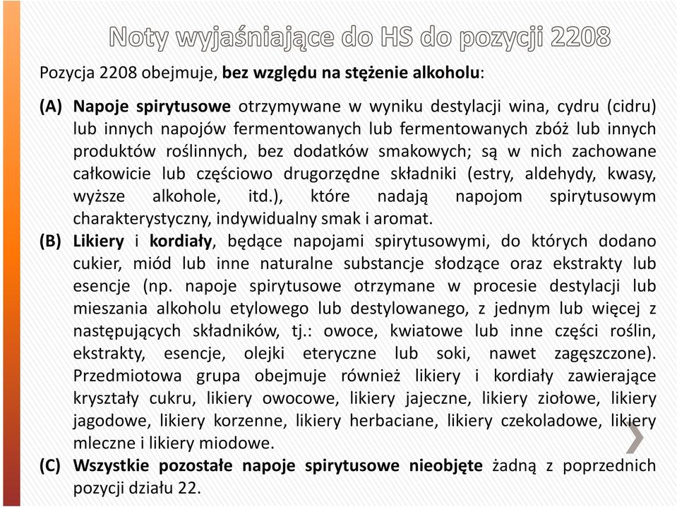 ), które nadają napojom spirytusowym charakterystyczny, indywidualny smak i aromat.