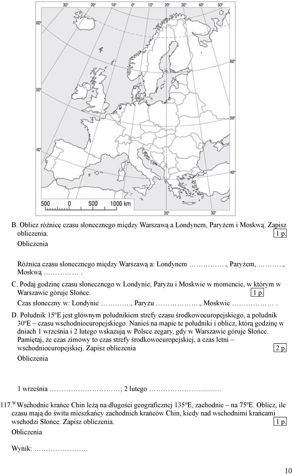 Południk 15 o E jest głównym południkiem strefy czasu środkowoeuropejskiego, a południk 30 o E czasu wschodnioeuropejskiego.