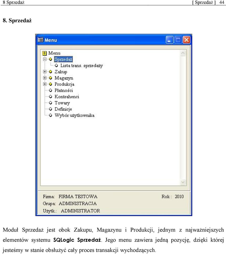 jednym z najważniejszych elementów systemu SQLogic Sprzedaż.