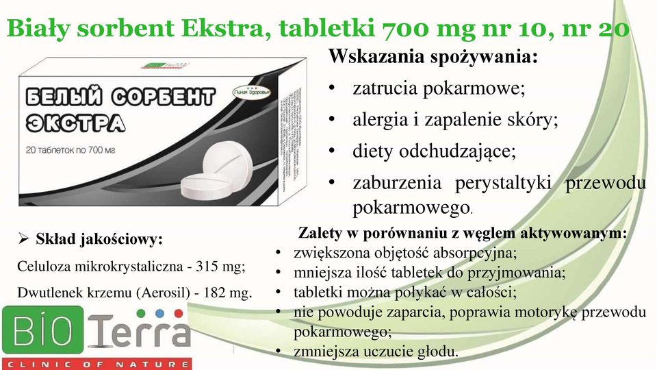 Wskazania spożywania: zatrucia pokarmowe; alergia i zapalenie skóry; diety odchudzające; zaburzenia perystaltyki przewodu