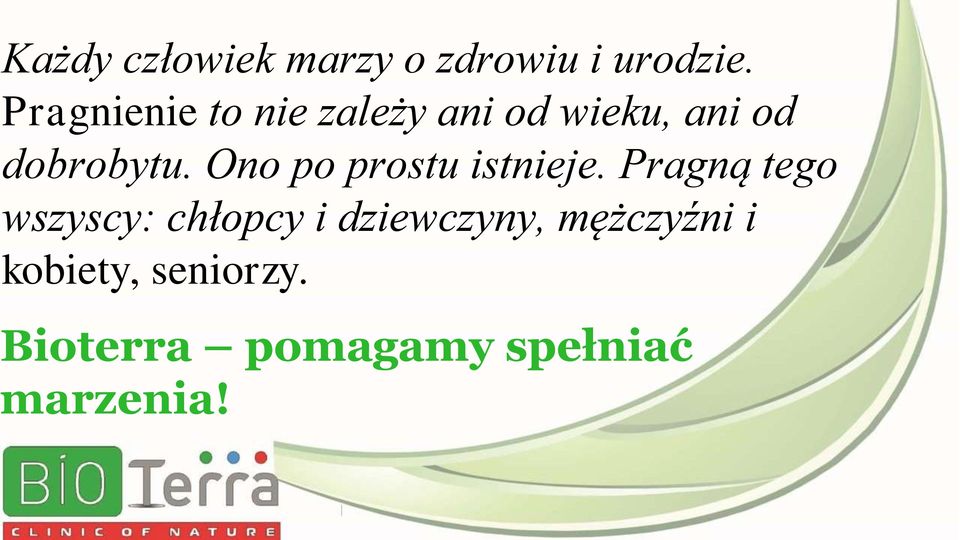 Ono po prostu istnieje.