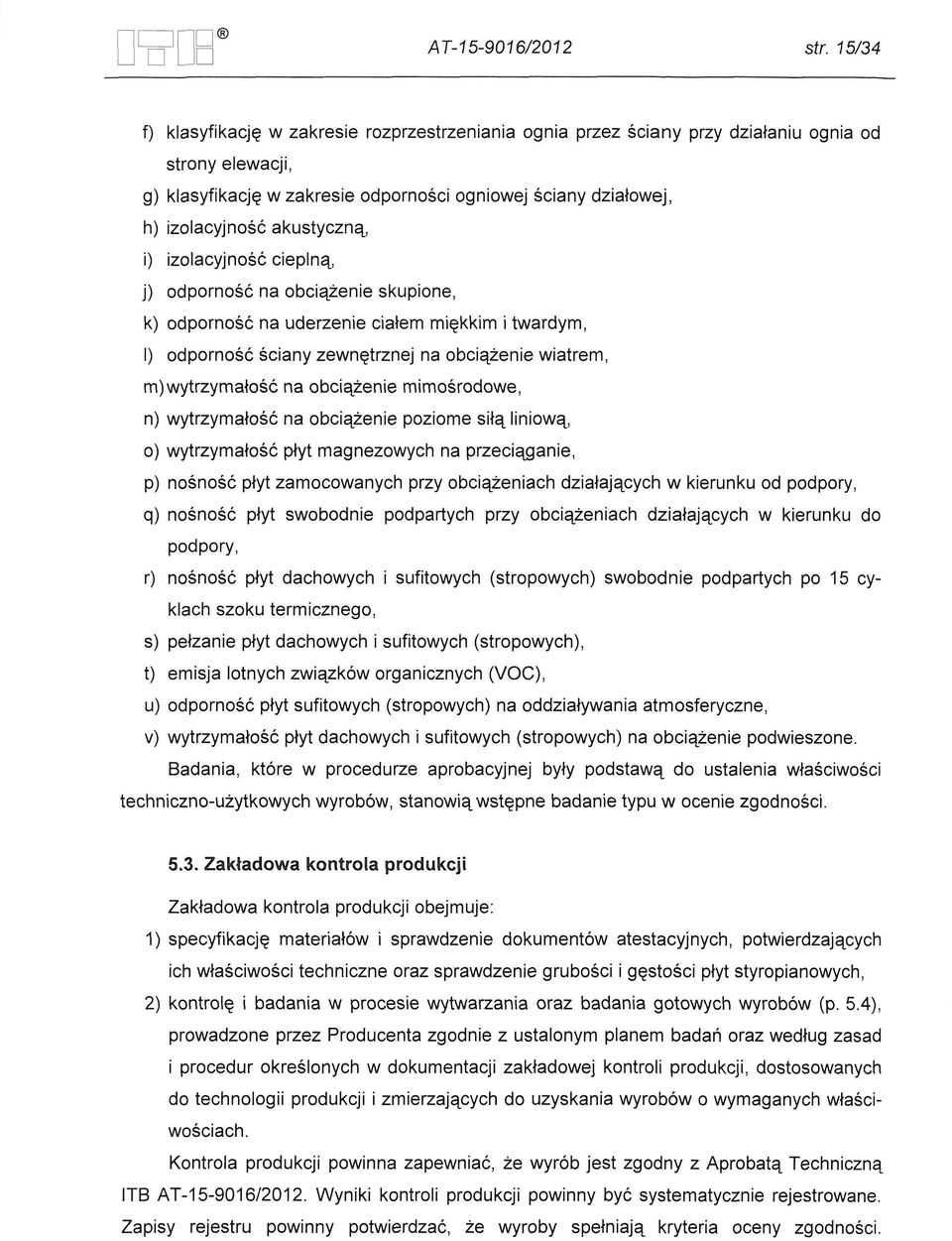 na obciazenie mirnosrodowe, n) wytrzymalosc na obciazenie poziome sila liniowa, 0) wytrzymalosc plyt magnezowych na przeciqganie, p) nosnosc plyt zamocowanych przy obciazeniach dzialajacych w