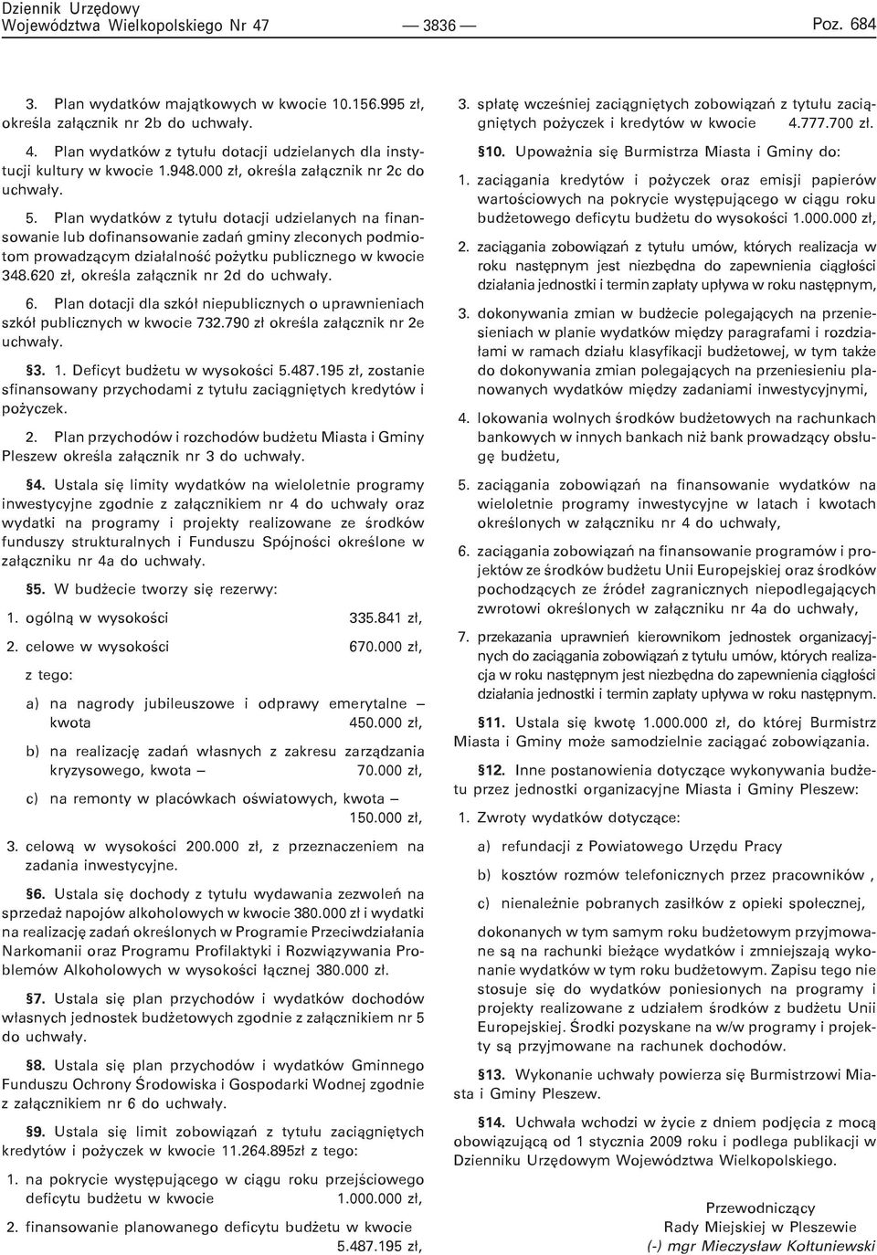 Plan wydatków z tytu³u dotacji udzielanych na finansowanie lub dofinansowanie zadañ gminy zleconych podmiotom prowadz¹cym dzia³alnoœæ po ytku publicznego w kwocie 348.