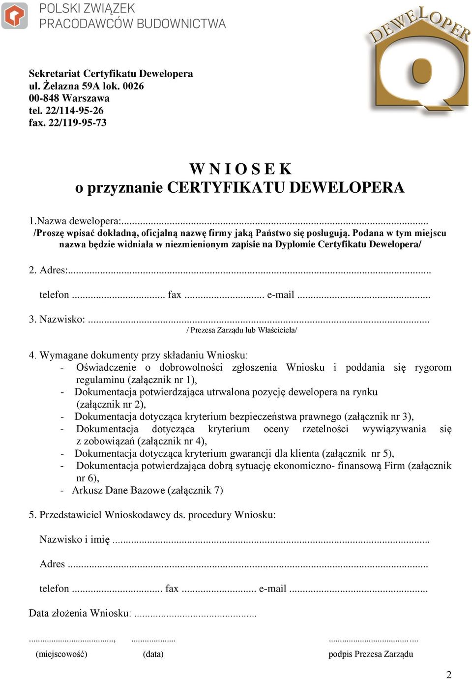 .. fax... e-mail... 3. Nazwisko:... / Prezesa Zarządu lub Właściciela/ 4.