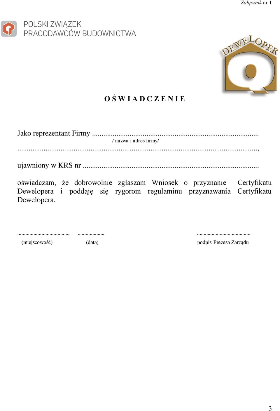 .. oświadczam, że dobrowolnie zgłaszam Wniosek o przyznanie