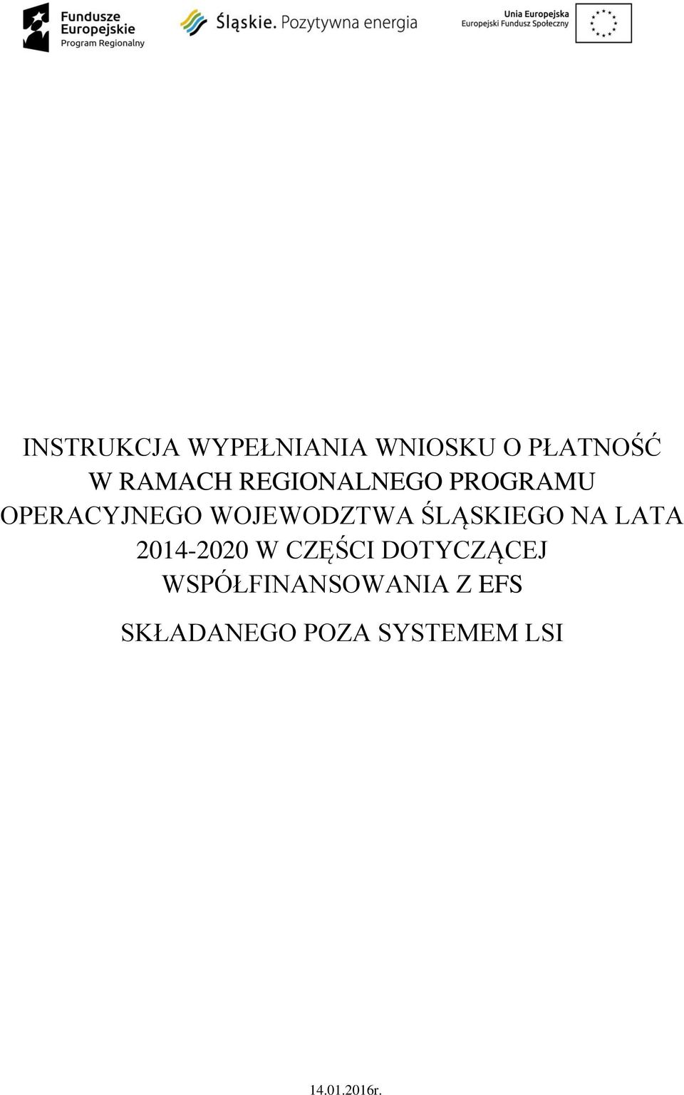 ŚLĄSKIEGO NA LATA 2014-2020 W CZĘŚCI DOTYCZĄCEJ