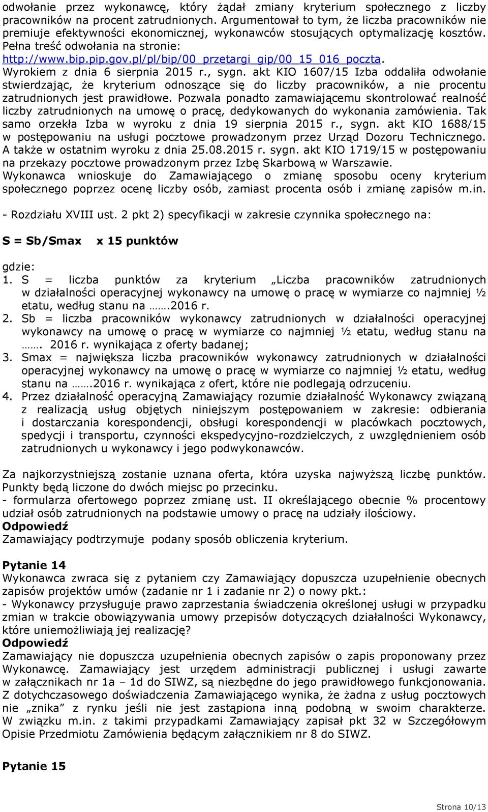 pl/pl/bip/00_przetargi_gip/00_15_016_poczta. Wyrokiem z dnia 6 sierpnia 2015 r., sygn.