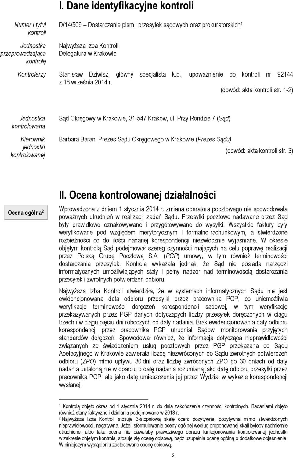 1-2) Jednostka kontrolowana Kierownik jednostki kontrolowanej Sąd Okręgowy w Krakowie, 31-547 Kraków, ul.