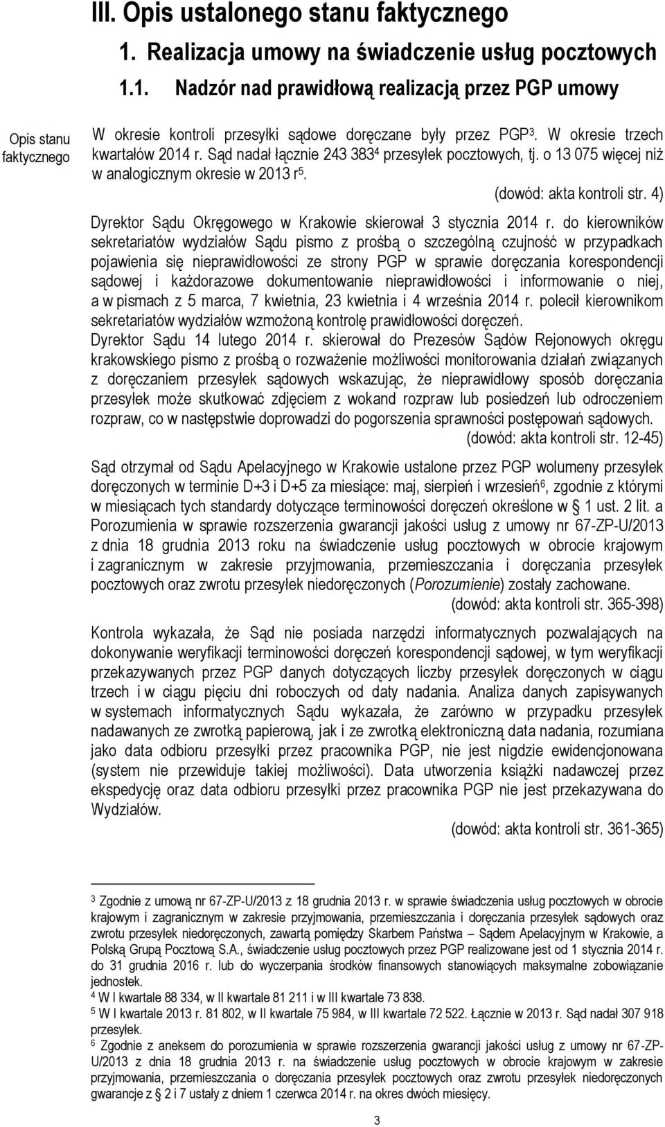 4) Dyrektor Sądu Okręgowego w Krakowie skierował 3 stycznia 2014 r.