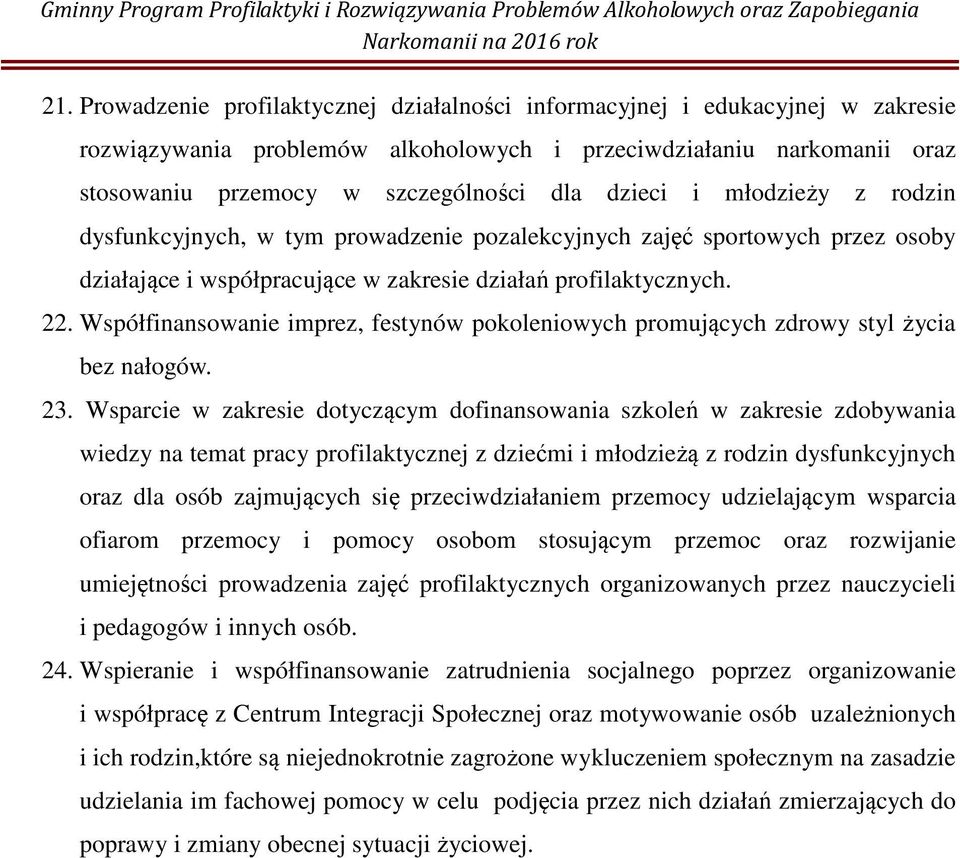 Współfinansowanie imprez, festynów pokoleniowych promujących zdrowy styl życia bez nałogów. 23.