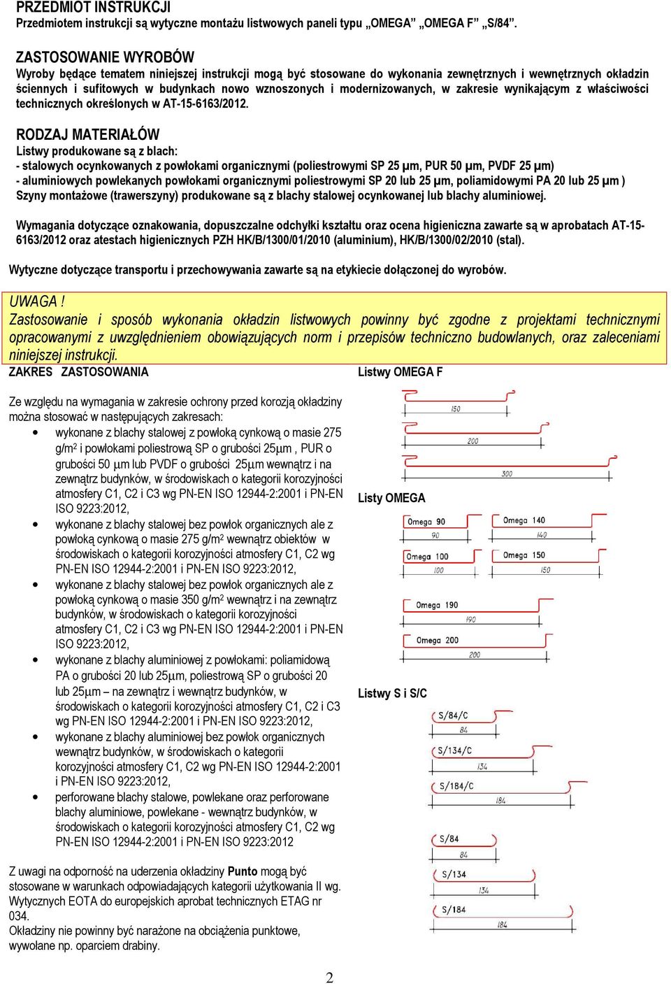 modernizowanych, w zakresie wynikającym z właściwości technicznych określonych w AT-15-6163/2012.