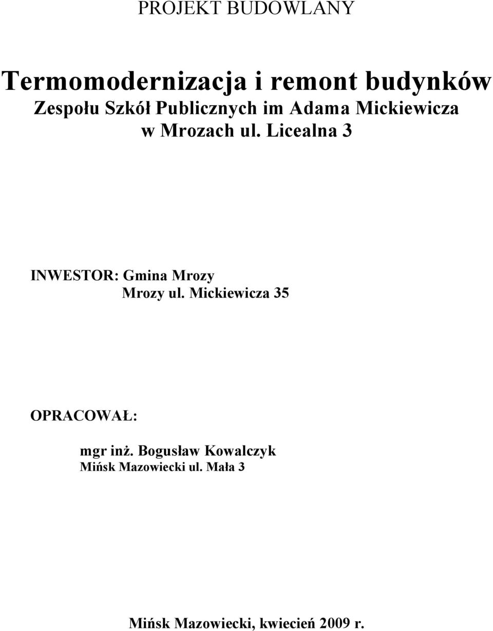 Licealna 3 INWESTOR: Gmina Mrozy Mrozy ul.