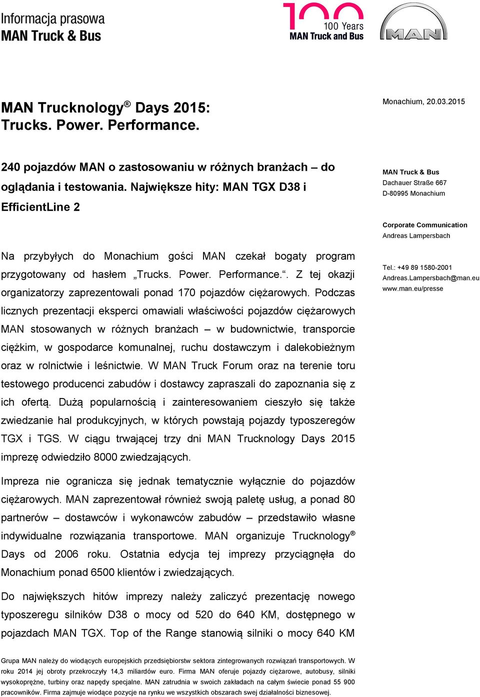 program przygotowany od hasłem Trucks. Power. Performance.. Z tej okazji organizatorzy zaprezentowali ponad 170 pojazdów ciężarowych.