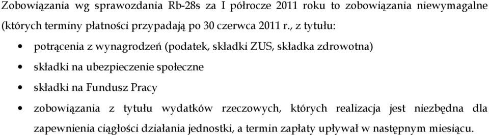 , z tytułu: potrącenia z wynagrodzeń (podatek, składki ZUS, składka zdrowotna) składki na ubezpieczenie społeczne