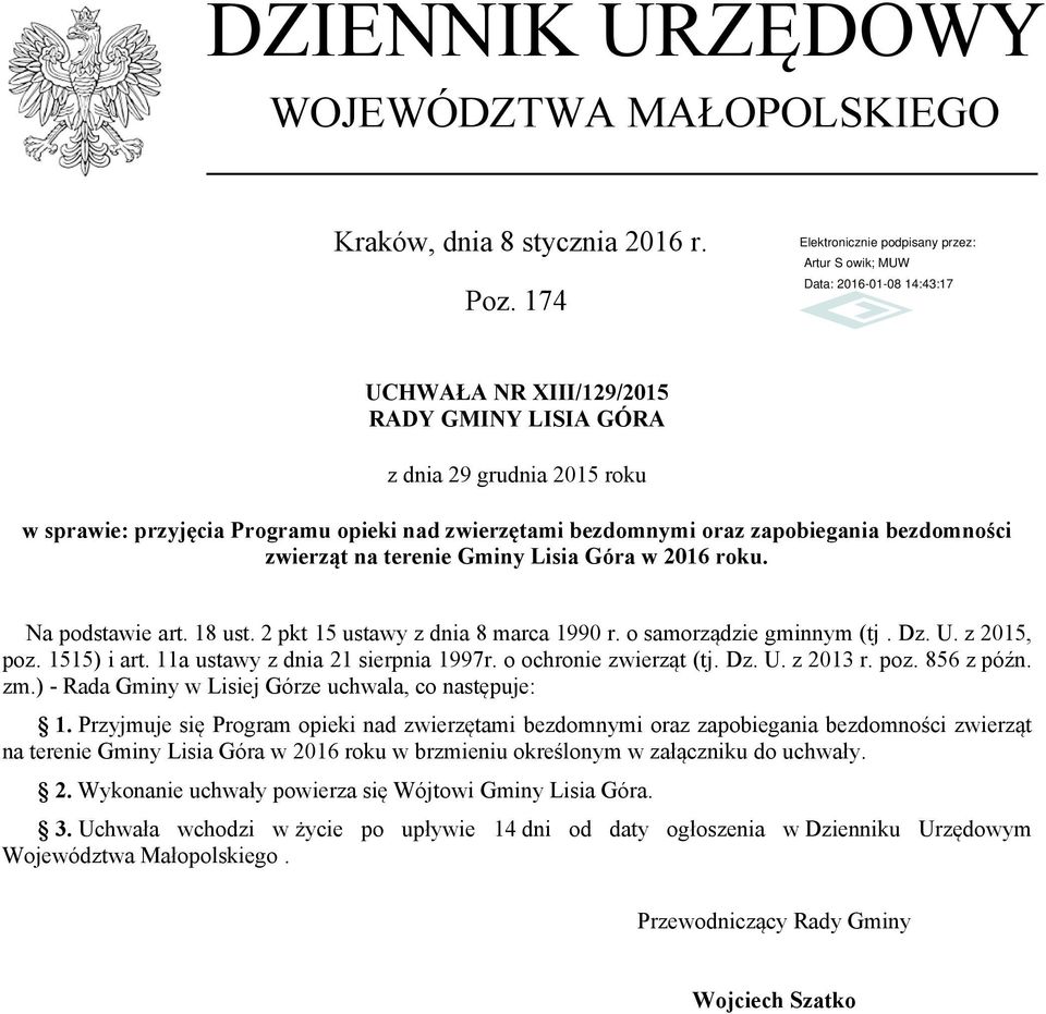 Lisia Góra w 2016 roku. Na podstawie art. 18 ust. 2 pkt 15 ustawy z dnia 8 marca 1990 r. o samorządzie gminnym (tj. Dz. U. z 2015, poz. 1515) i art. 11a ustawy z dnia 21 sierpnia 1997r.