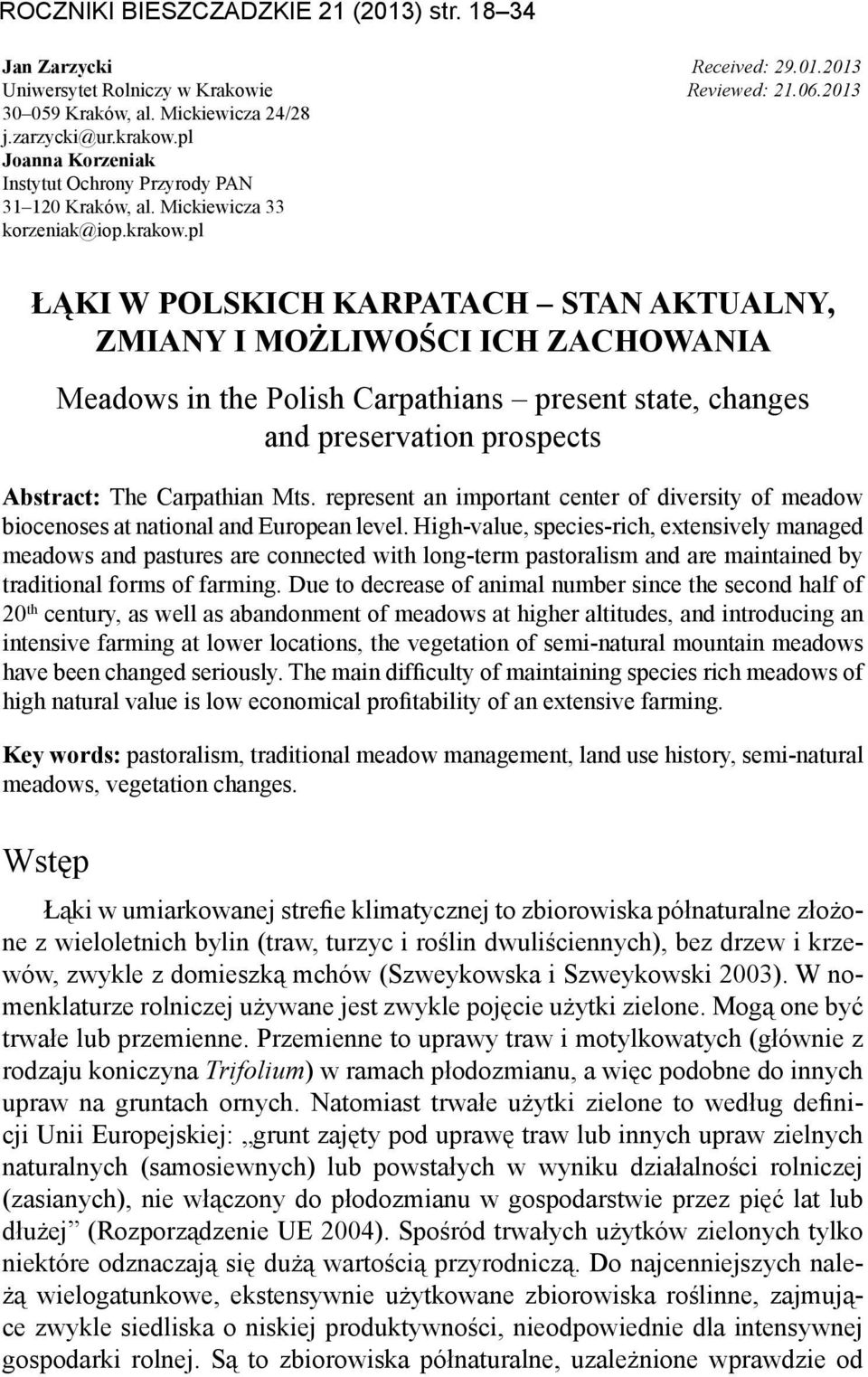 pl Joanna Korzeniak Instytut Ochrony Przyrody PAN 31 120 Kraków, al. Mickiewicza 33 korzeniak@iop.krakow.