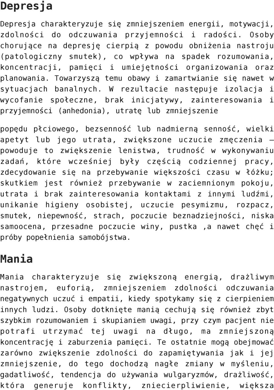 Towarzyszą temu obawy i zamartwianie się nawet w sytuacjach banalnych.