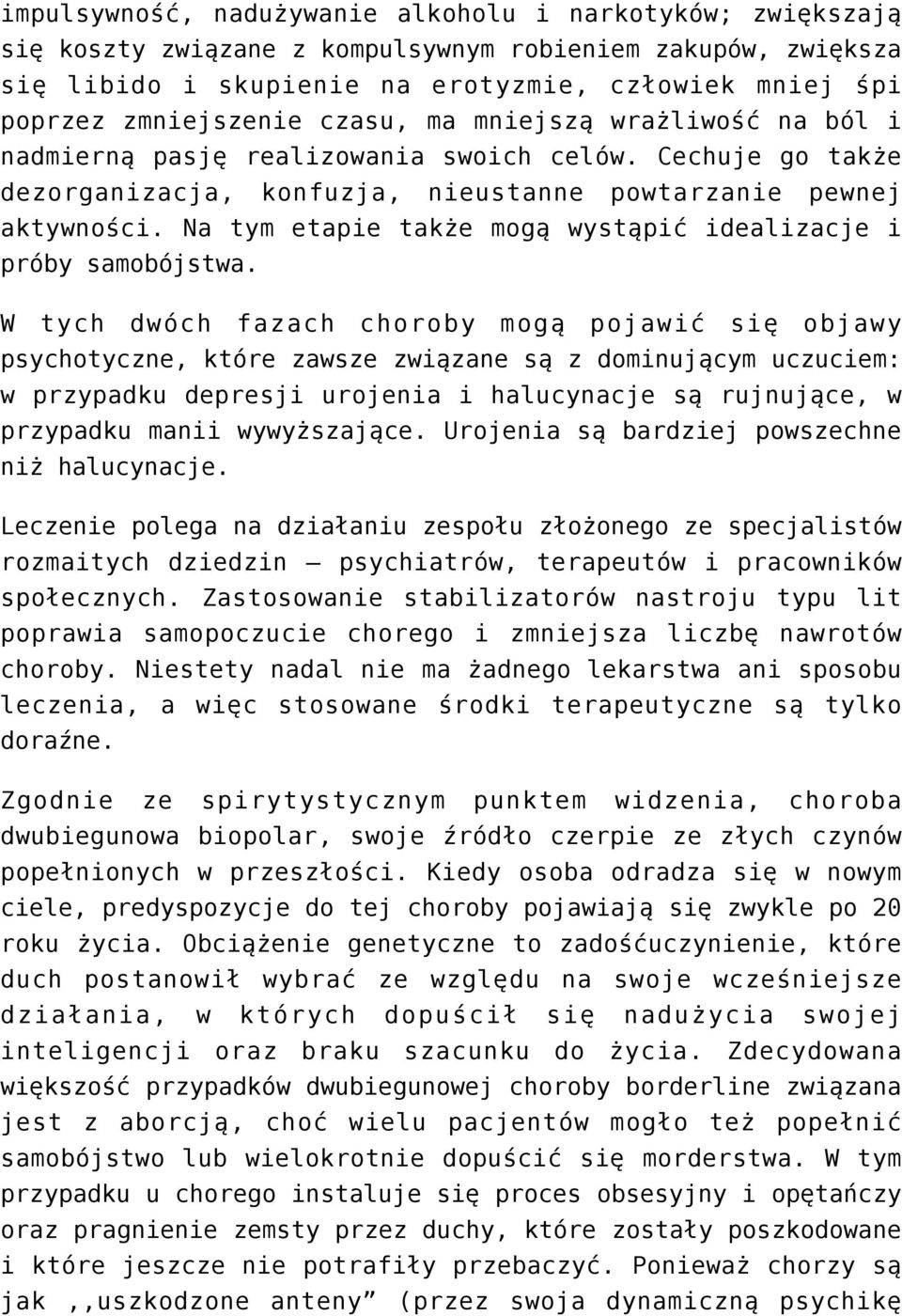 Na tym etapie także mogą wystąpić idealizacje i próby samobójstwa.