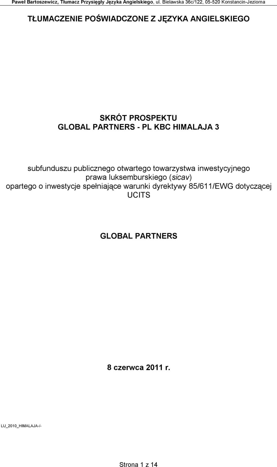 GLOBAL PARTNERS - PL KBC HIMALAJA 3 subfunduszu publicznego otwartego towarzystwa inwestycyjnego prawa