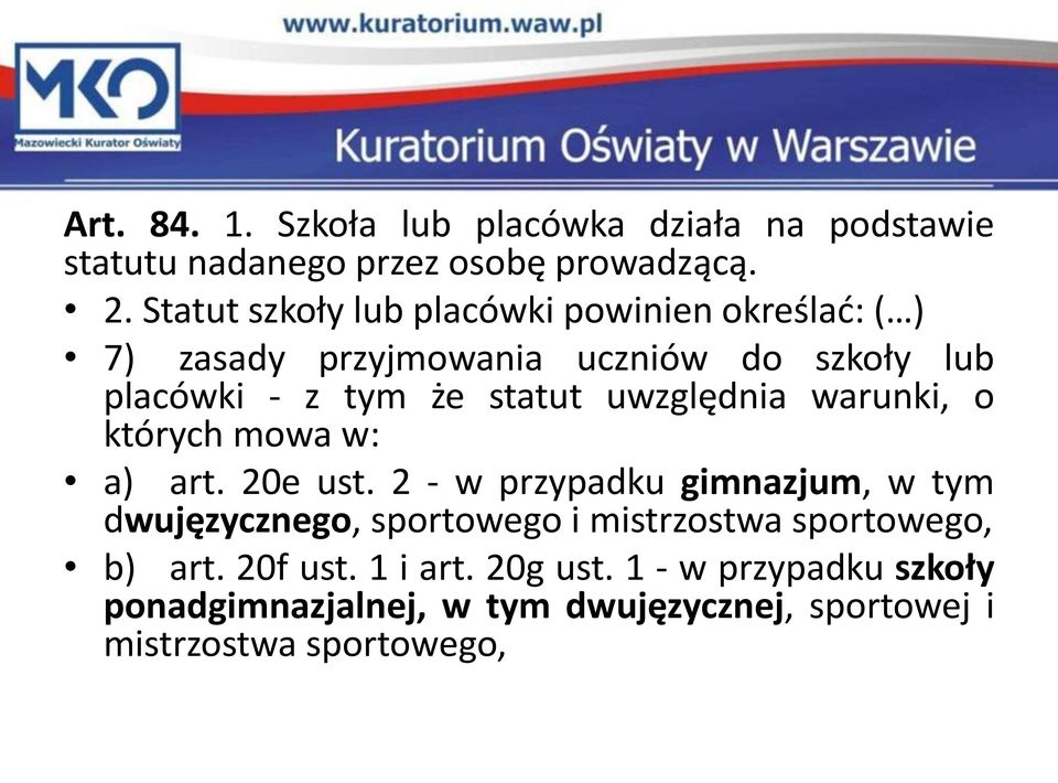 uwzględnia warunki, o których mowa w: a) art. 20e ust.