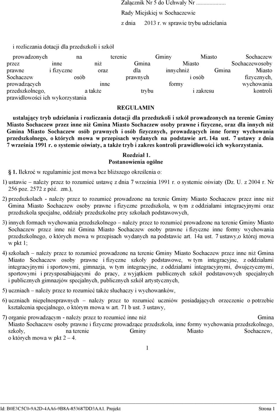 Gmina Miasto Sochaczew osób prawnych i osób fizycznych, prowadzących inne formy wychowania przedszkolnego, a także trybu i zakresu kontroli prawidłowości ich wykorzystania REGULAMIN ustalający tryb