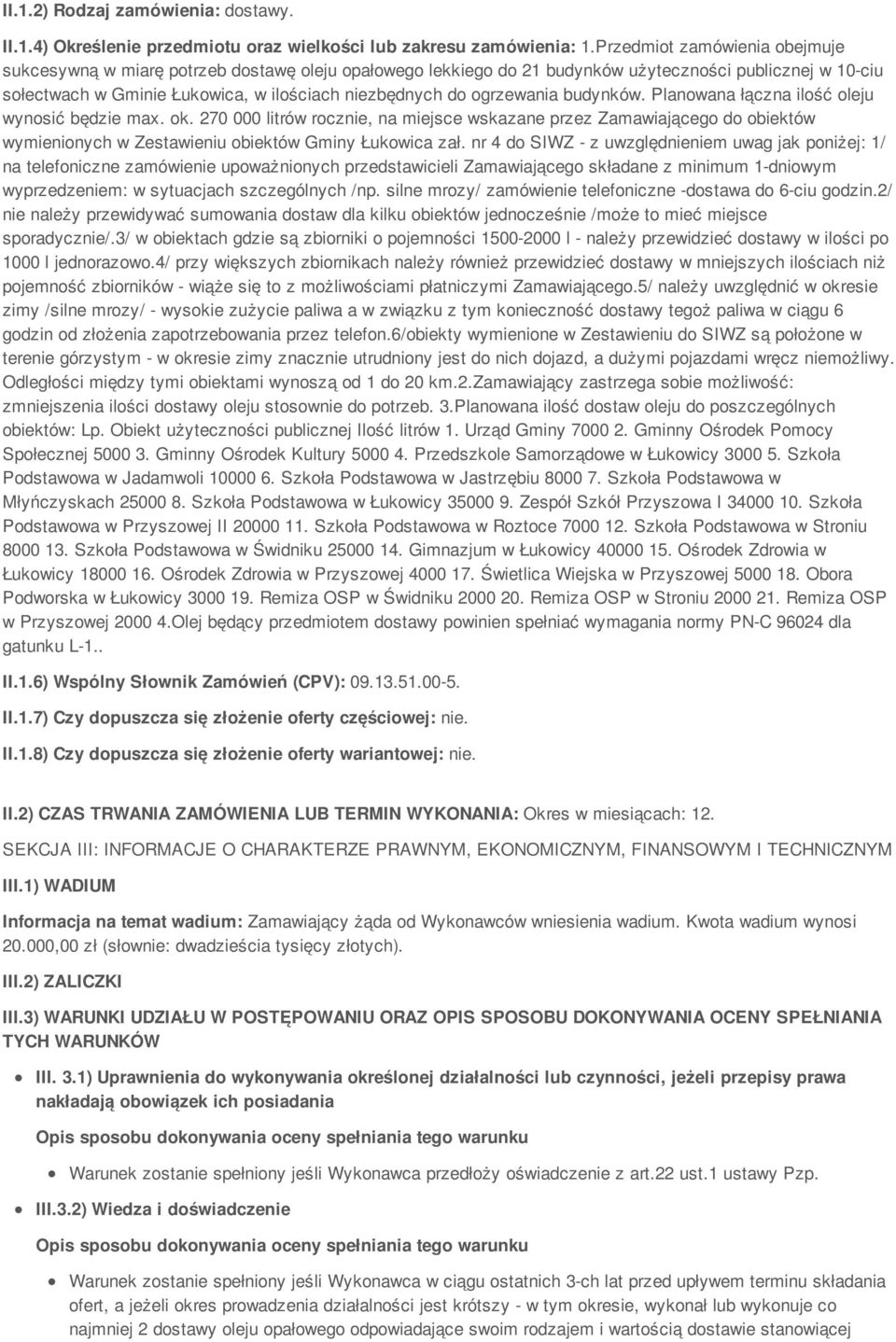 ogrzewania budynków. Planowana łączna ilość oleju wynosić będzie max. ok.
